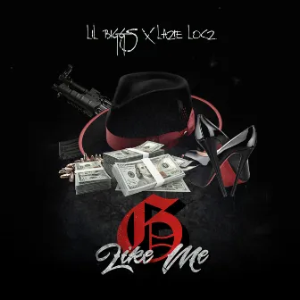 G Like Me (feat. Lazie Locz) by Lil Biggs