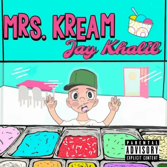 Mrs. Kream by Jay Khalil