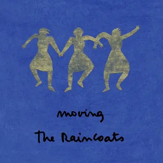 Moving by The Raincoats