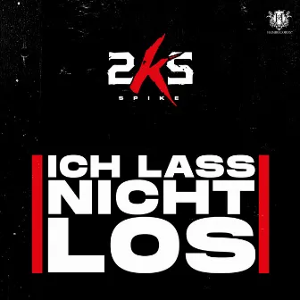 Ich Lass Nicht Los by 2KSpike