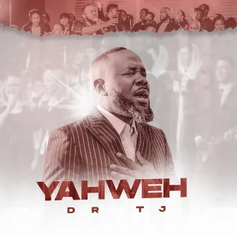 Yahweh (Live) by Dr TJ