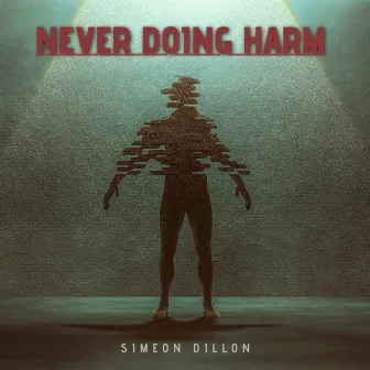 NEVER DOING HARM by Simeon Dillon