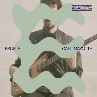 Escale by Carl Mayotte