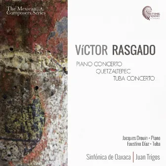 Victor Rasgado: Piano Concerto - Quetzaltepec - Tuba Concerto by Victor Rasgado