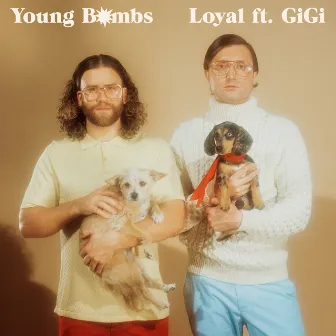 Loyal by Young Bombs