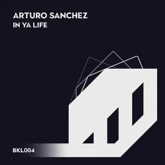 In Ya Life (Radio Edit) by DJ Arturo Sanchez