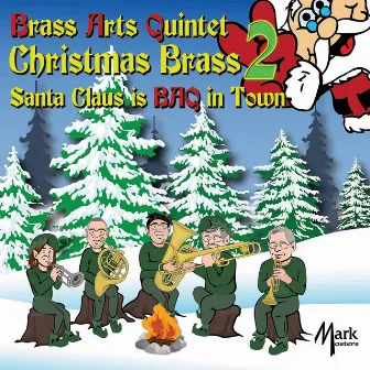 Christmas Brass, Vol. 2: Santa Claus Is BAQ in Town by Brass Arts Quintet