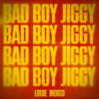 BAD BOY JIGGY by Louie Indigo