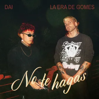 No Te Hagas by Dai