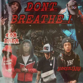 Dont Breathe by EBK Dada