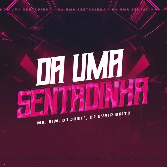 Da uma Sentadinha by DJ JHEFF