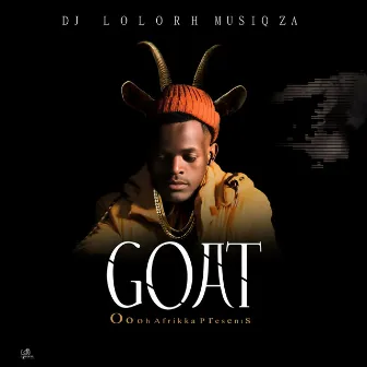 Goat EP by Dj Lolorh MusiQ ZA