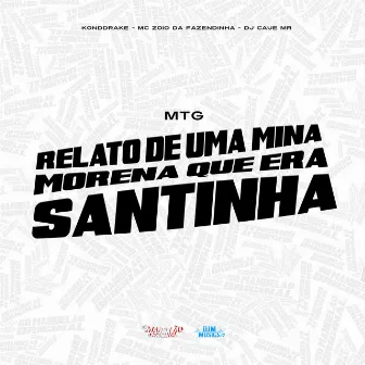 Mtg Relato de uma Mina Morena Que Era Santinha by DJ Cauê MR