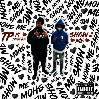 Show Me by TP