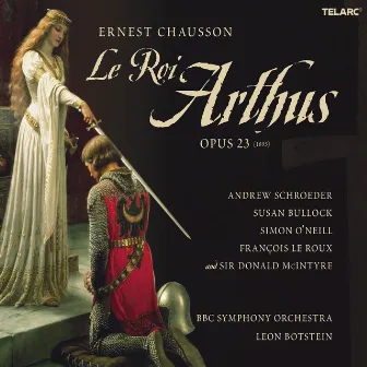 Chausson: Le roi arthus, Op. 23 by Andrew Schroeder