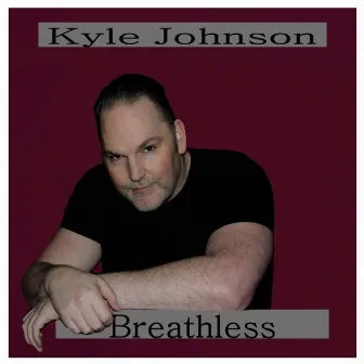 Breathless by Kyle Johnson