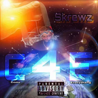 Come 4 Everythang by Skrewz