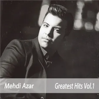 Mehdi Azar Greatest Hits, Vol.1 by Mehdi Azar