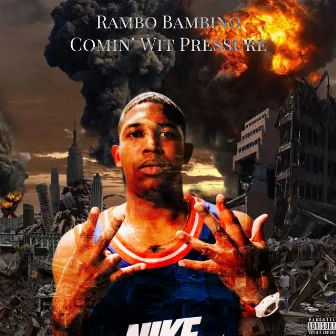 Comin' Wit Pressure by Rambo Bambino