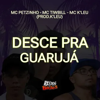 Desce pra Guarujá by Mc Petzinho