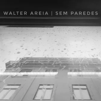 Sem Paredes by Walter Areia