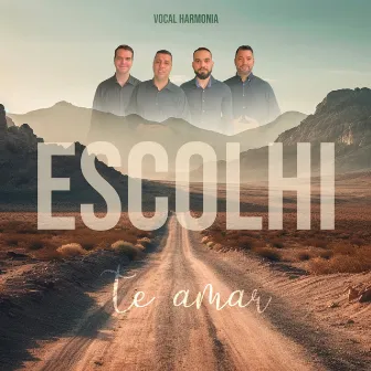 Escolhi Te Amar by Vocal Harmonia