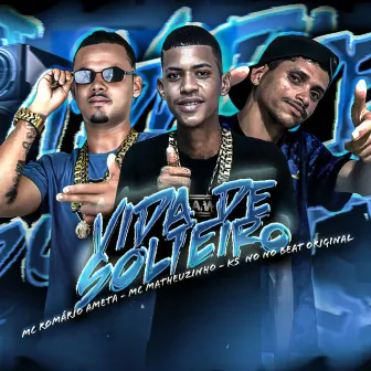 Vida de Solteiro by Mc Matheuzinho