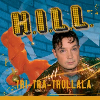 Tri-Tra-Trullala by Hill