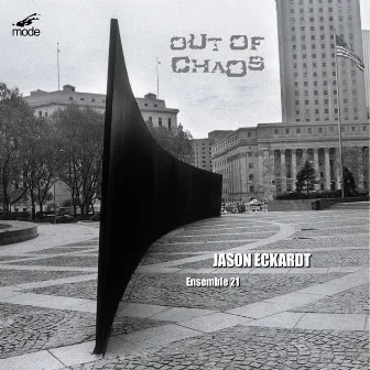 Jason Eckardt: Out of Chaos by Paul Hostetter