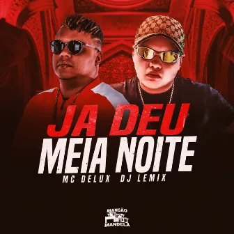 Ja Deu Meia Noite by DJ Lemix