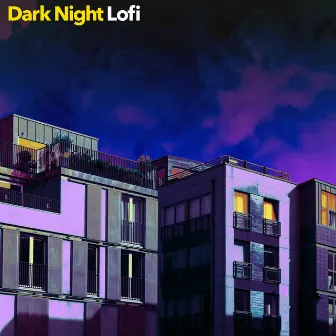 Dark Night Lofi by Lofi Hip Hop