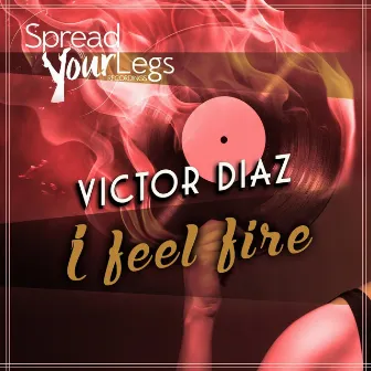 I Feel FIRE by Victor Diaz