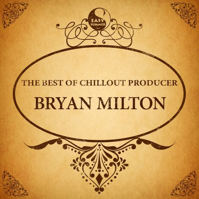 The Best of Chillout Producer: Bryan Milton