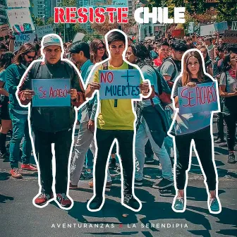 Resiste Chile by Aventuranzas