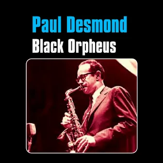 Black Orpheus by Paul Desmond