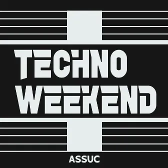 Techno Weekend 1 by Assuc