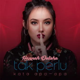 Tak Perlu Kata Apa-Apa by Hannah Delisha