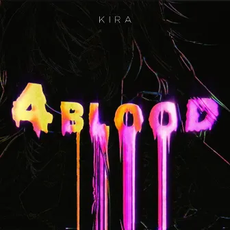 4BLOOD by KIRA