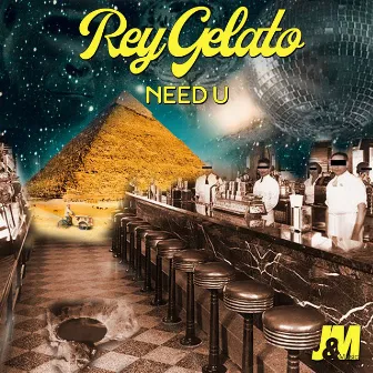 Need U by Rey Gelato