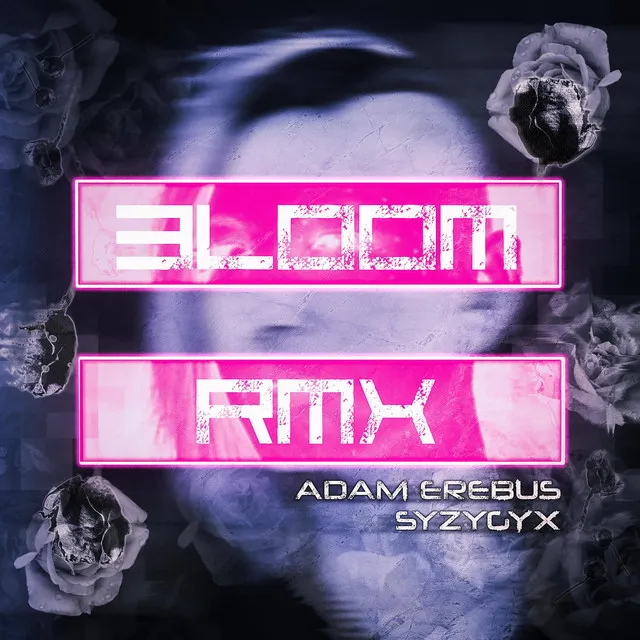 Bloom - Adam Erebus RMX