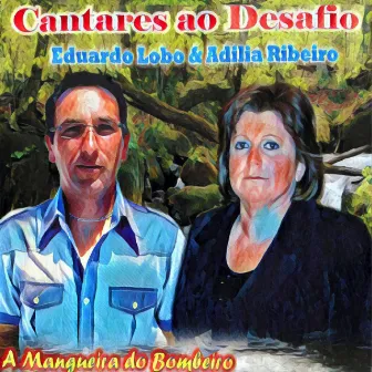 Cantares ao Desafio (a Mangueira do Bombeiro) [Fidelidade À Rainha] by Adilia Ribeiro