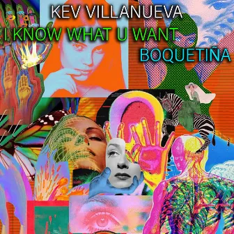 I Know What U Want by Kev Villanueva