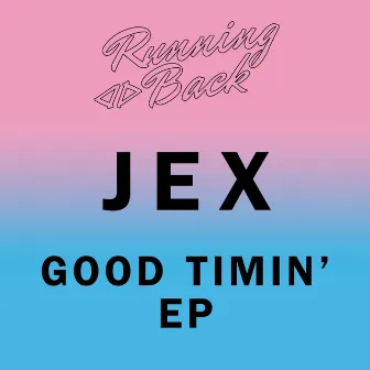 Good Timin'EP by JEX