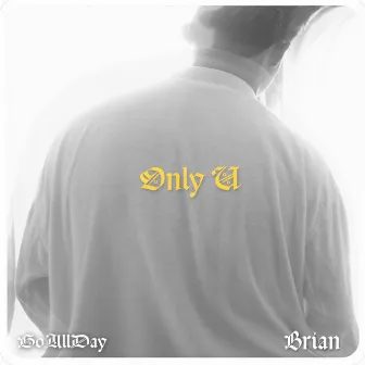 Only U by GoAllDay