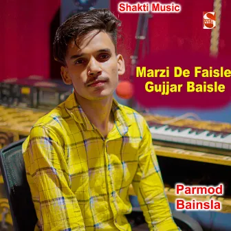 Marzi De Faisle Gujjar Baisle by Parmod Bainsla