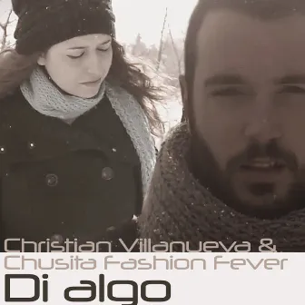 Di algo (Say Something Spanish Version) by Chusita Fashion Fever