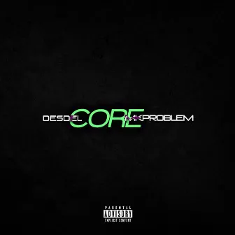 Desde el core by Mk problem