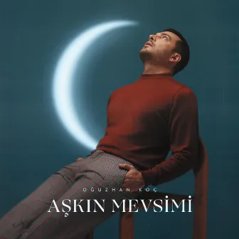 Aşkın Mevsimi by Oğuzhan Koç