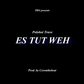 Es tut weh by Poloboi Trave