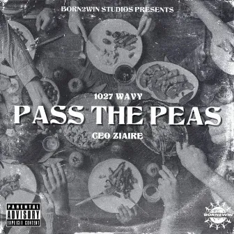 PASS THE PEAS (Freestyle) by CEO Ziaire